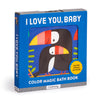 Color Magic Bath Book: I Love You, Baby