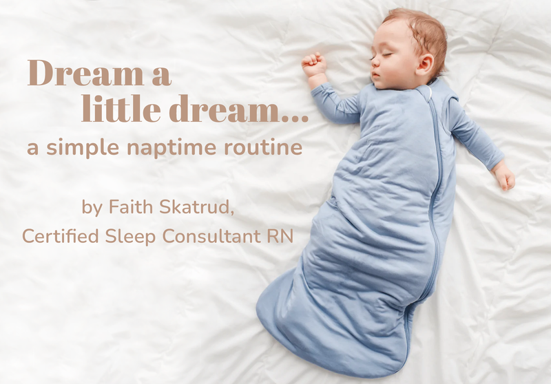 Dream a little drea.. a simple naptime routine by Faith Skatrud, Certified Sleep Consultant  RN