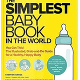 The Simplest Baby Book in the World: The Illustrated, Grab-and-Do Guide for a Healthy, Happy Baby