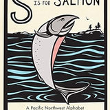 S Is for Salmon: A Pacific Northwest Alphabet