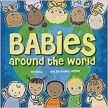 Babies Around the World: A Board Book about Diversity that Takes Tots on a Fun Trip Around the World from Morning to Night