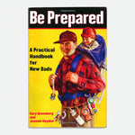 Be Prepared: a Practical Handbook for New Dads — front view