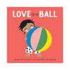 Love is a Ball