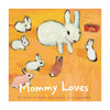 Mommy Loves Board Book