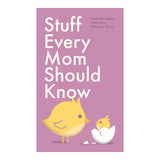 Stuff Every Mom Should Know