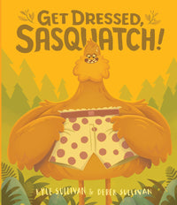 Get Dressed Sasquatch