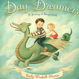 Book cover of Emily Winfield Martin's illustrated children's book, "Day Dreamers: A Journey of Imagination." Featuring 2 children sitting atop a dragon in flight. 